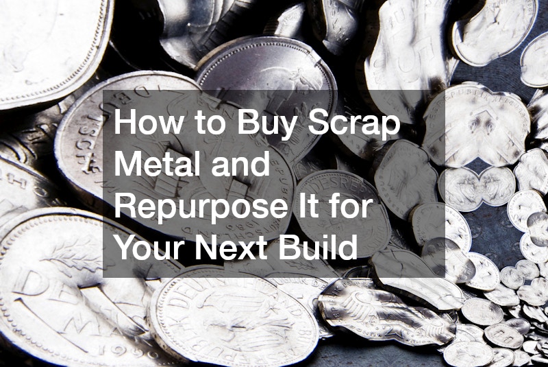 How to Buy Scrap Metal and Repurpose It for Your Next Build