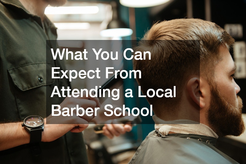 What You Can Expect From Attending a Local Barber School